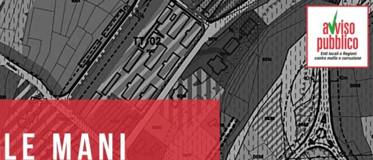 Politica e mafia, presentato il dossier “Le mani sulle città” di Avviso Pubblico sui Comuni sciolti nel 2021