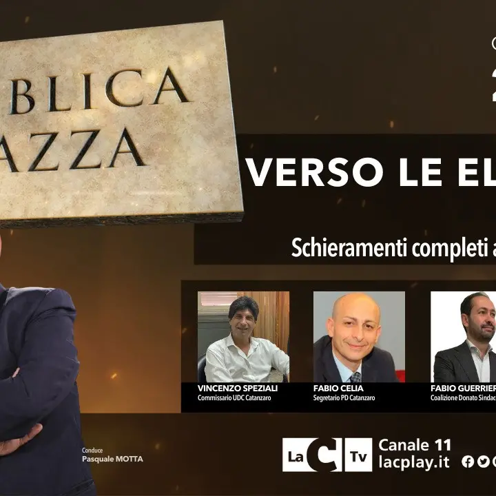 Le elezioni a Catanzaro e gli schieramenti in campo, torna questa sera Pubblica piazza