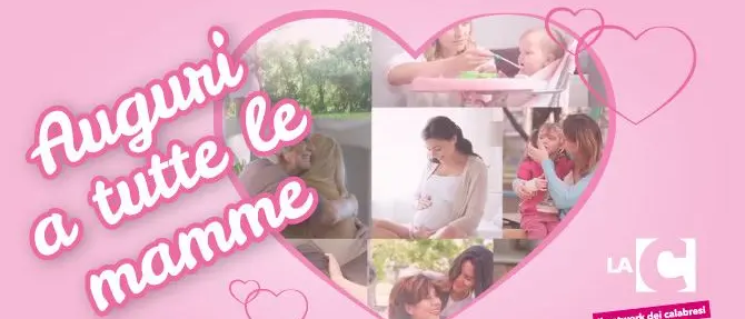 «Ovunque andrò sarai con me»: auguri a tutte le mamme dal network LaC