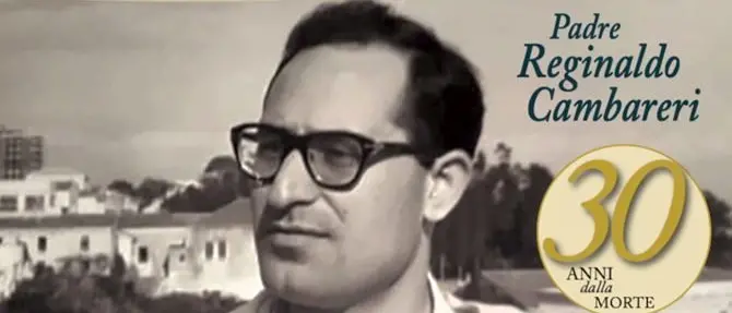 Padre Reginaldo Cambareri, trent’anni fa la scomparsa di un «profeta dei nostri tempi»
