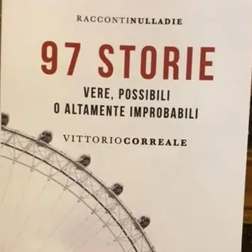 “97 storie vere, possibili o altamente improbabili”: i racconti di Vittorio Correale