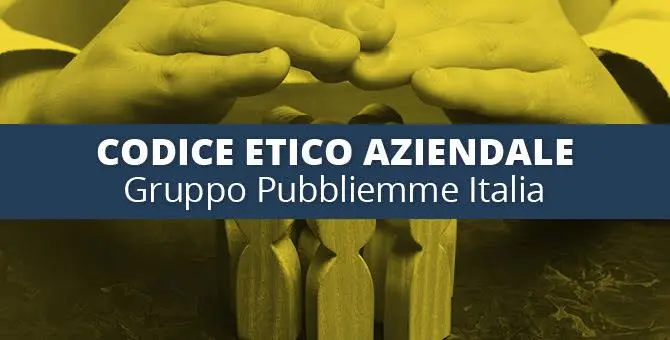 Impresa e valori: il Gruppo Pubbliemme adotta il Codice etico