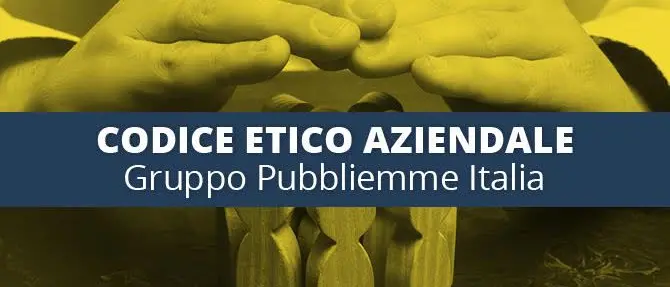 Impresa e valori: il Gruppo Pubbliemme adotta il Codice etico
