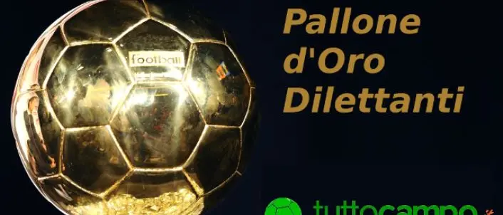 PALLONE D’ORO DILETTANTI | In Calabria il prestigioso riconoscimento di “tuttocampo.it”