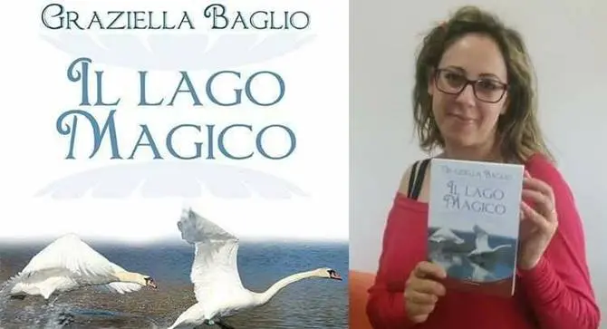 Graziella Baglio presenta il suo nuovo romanzo “Il lago magico”