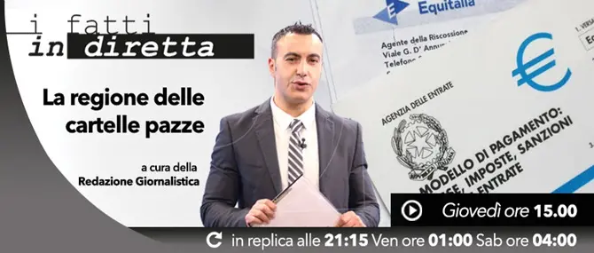 I FATTI IN DIRETTA - 'La regione delle cartelle pazze'.