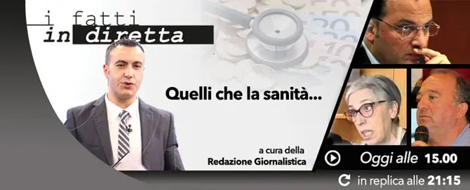 I fatti in diretta: 'Quelli che la sanità...' -VIDEO