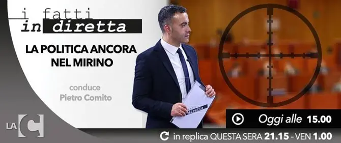 I fatti in diretta – ‘La politica ancora nel mirino’ -VIDEO