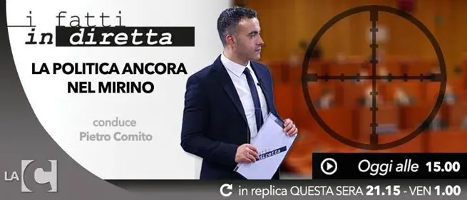 I fatti in diretta – ‘La politica ancora nel mirino’ -VIDEO