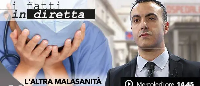 I fatti in diretta - 'L'altra malasanità'