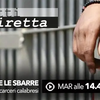 I fatti in diretta - 'Oltre le sbarre - Viaggio nelle carceri calabresi'