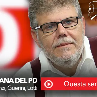 L'Inviato Speciale - 'La settimana del Pd: Renzi, Guerini, Lotti'