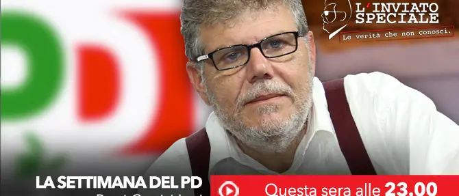 L'Inviato Speciale - 'La settimana del Pd: Renzi, Guerini, Lotti'