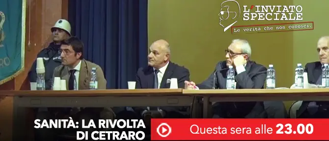 L’Inviato Speciale – ‘Sanità: la rivolta di Cetraro’ - VIDEO