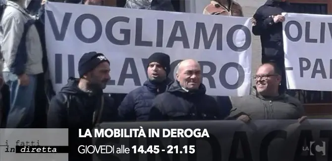 I fatti in diretta – ‘La mobilità in deroga. La lotta dei senza futuro’