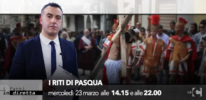 I fatti in diretta – ‘I riti di Pasqua’