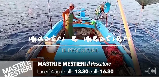 'Mastri e Mestieri' - 'Il pescatore'