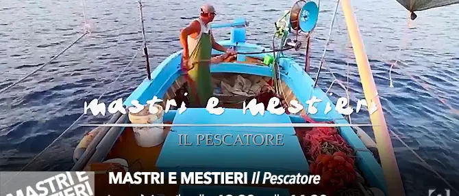 'Mastri e Mestieri' - 'Il pescatore'