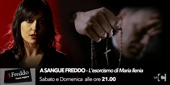 A Sangue Freddo - ‘Nel nome del figlio - L'esorcismo di Maria Ilenia Politanò’ VIDEO