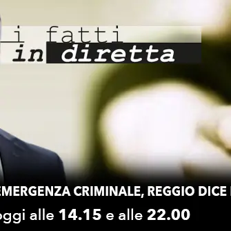 I fatti in diretta – ‘Emergenza criminale, Reggio dice basta’