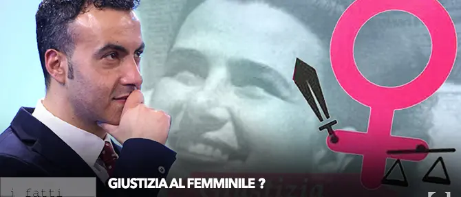 I fatti in diretta – ‘Giustizia al femminile?’