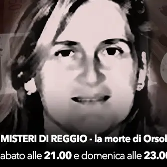 Verso la 4a puntata di A Sangue Freddo: I misteri di Reggio, la morte di Orsola Fallara