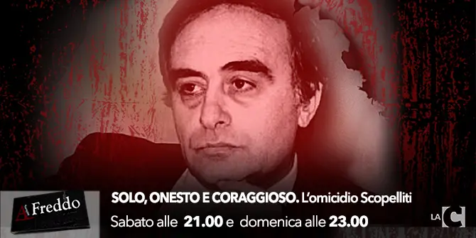 A Sangue Freddo - ‘Solo, onesto e coraggioso. L'agguato al giudice Antonino Scopelliti’