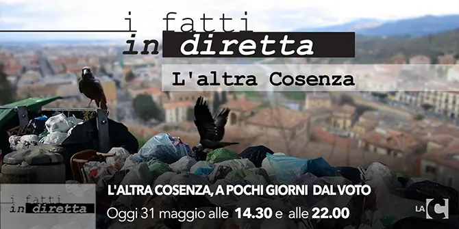 I Fatti in diretta - 'L'altra Cosenza, a pochi giorni dal voto'