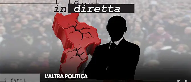 I fatti in diretta - 'L'altra politica' LIVE