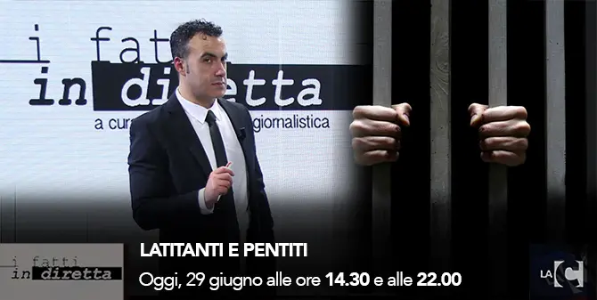 I Fatti in Diretta: Latitanti e pentiti