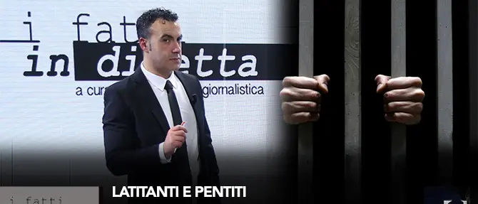 I Fatti in Diretta: Latitanti e pentiti