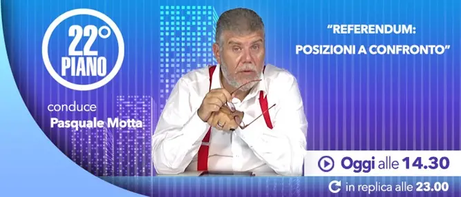 22° piano – “Referendum: posizioni a confronto”