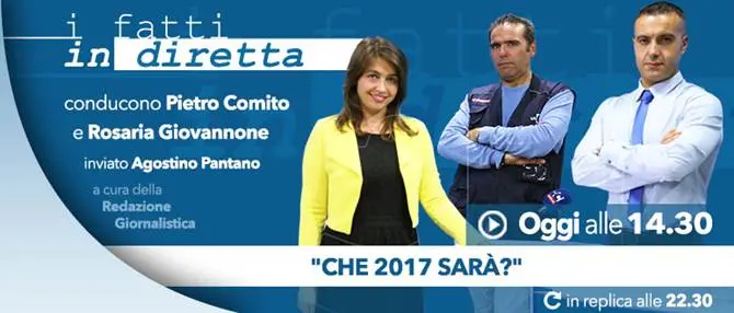 I fatti in diretta – “Che 2017 sarà?”