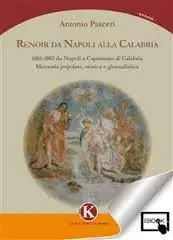 IL VIAGGIO DI RENOIR, DA NAPOLI ALLA CALABRIA