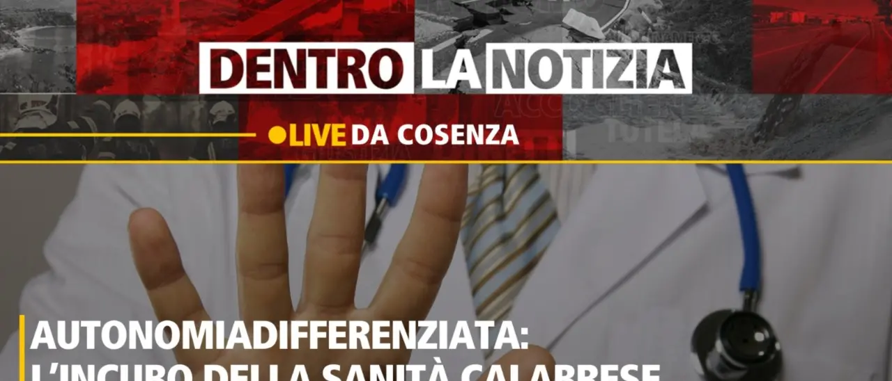 Autonomia differenziata, l’incubo della sanità calabrese: focus nella puntata odierna di Dentro la notizia