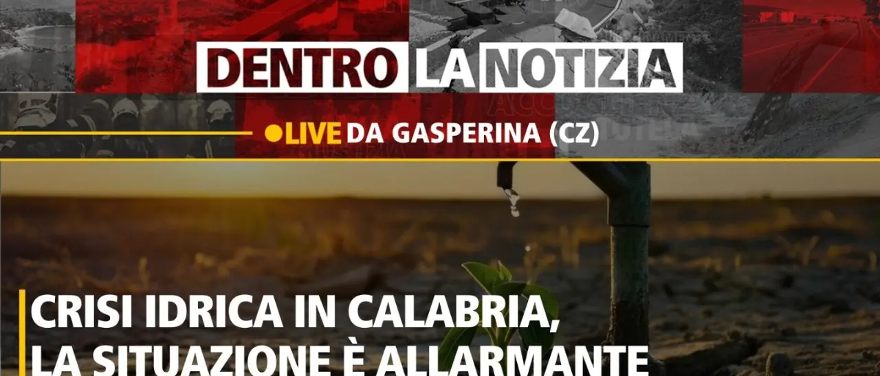 Crisi idrica in Calabria: la situazione è allarmante. Focus nella puntata odierna di Dentro la notizia su LaC Tv