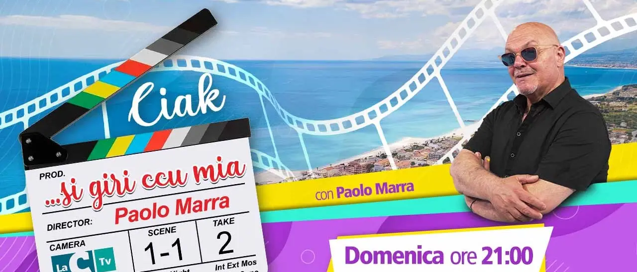 Ciak... si giri ccu mia: parte stasera il nuovo format di Paolo Marra in onda su LaC Tv