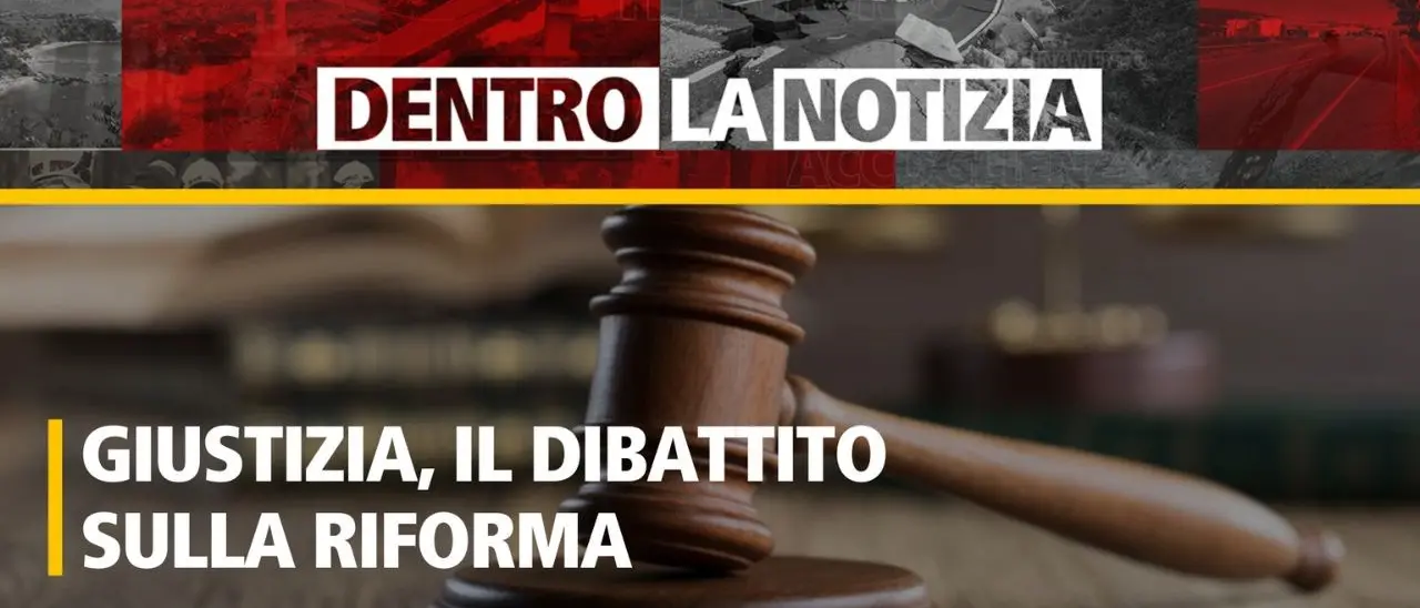 Il dibattito attorno alla riforma della giustizia e alla lotta alle mafie, oggi l’approfondimento a Dentro la notizia