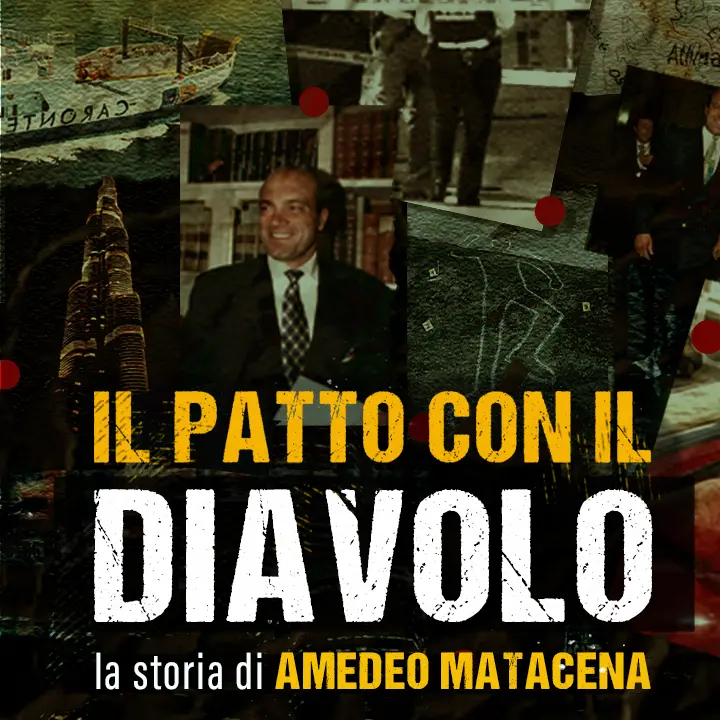 Il patto con il diavolo: il podcast sulla storia di Amedeo Matacena