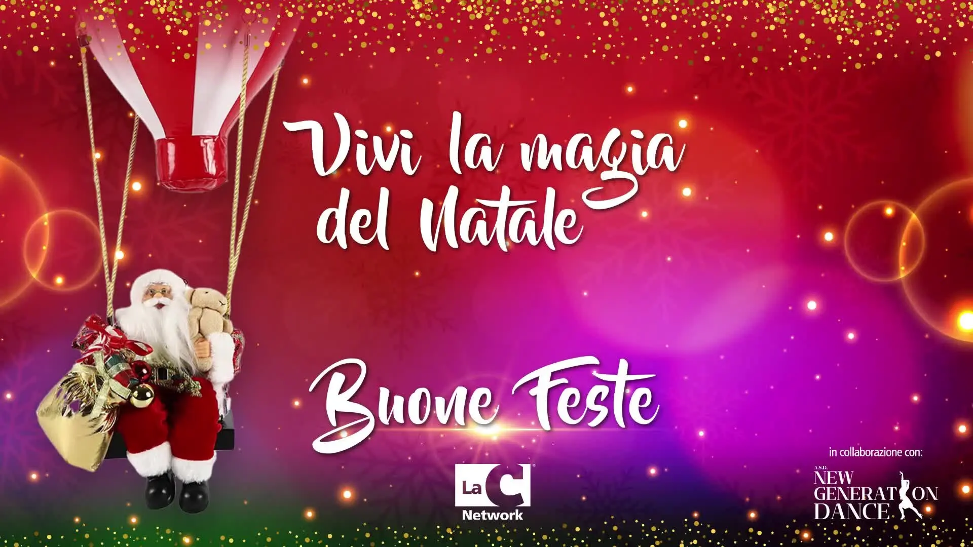 Vivi la magia del Natale, auguri di buone feste dal network LaC