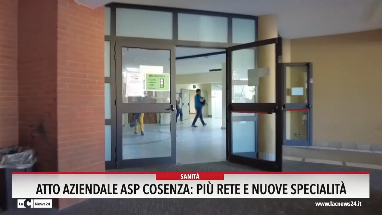 Atto aziendale dell'Asp Cosenza: più rete e nuove specialità