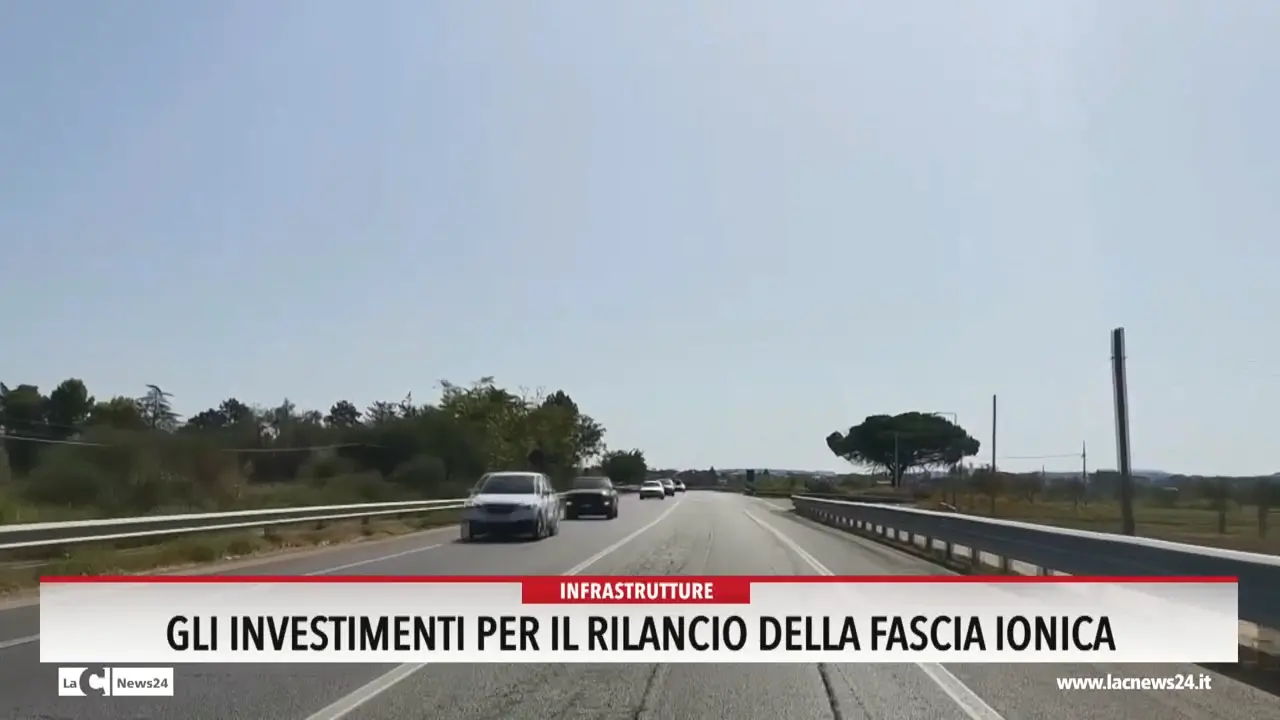 Gli investimenti per il rilancio della fascia Ionica