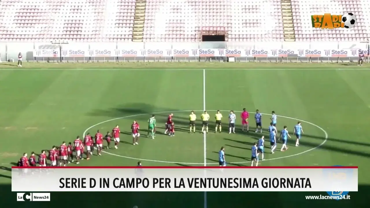 Serie D in campo per la ventunesima giornata