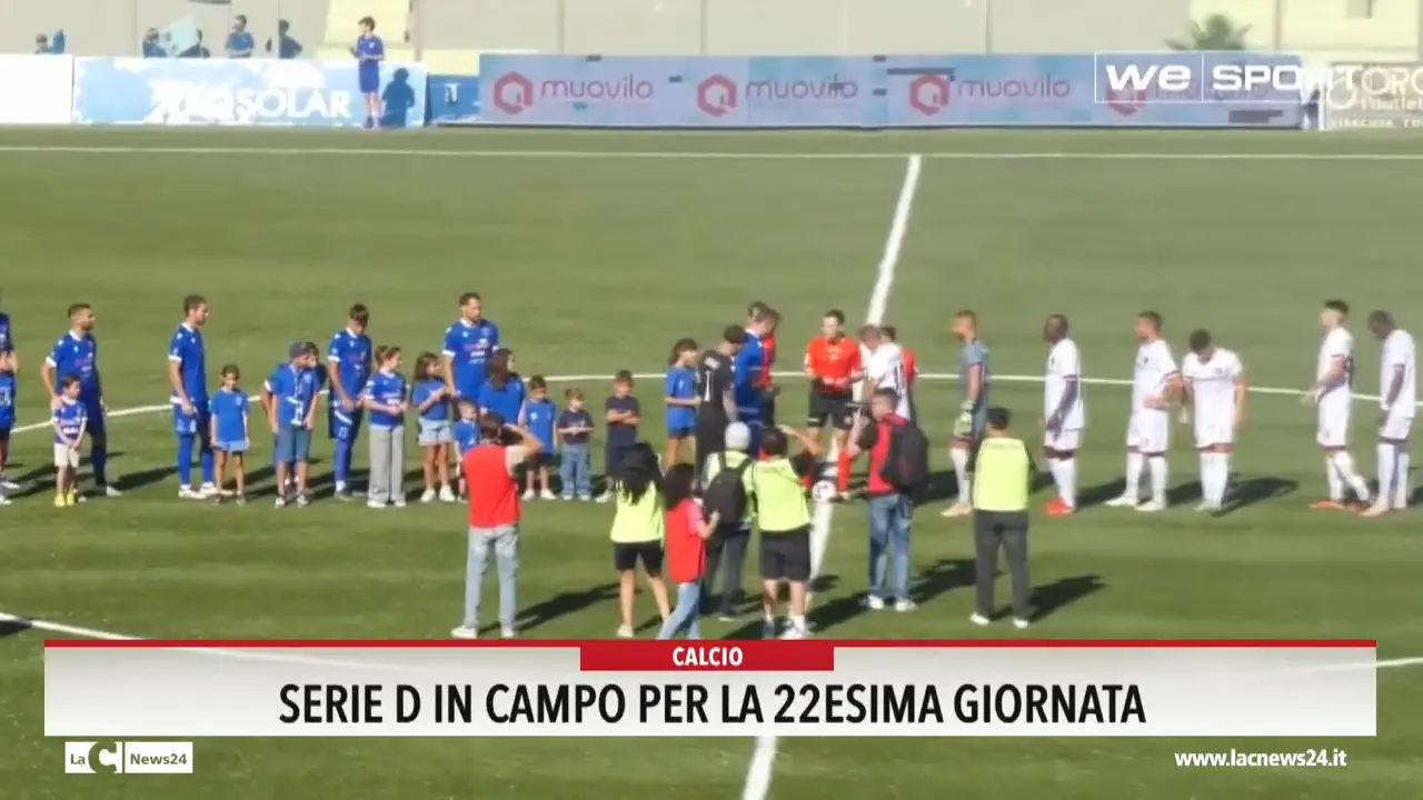 Serie D in campo per la 22esima giornata