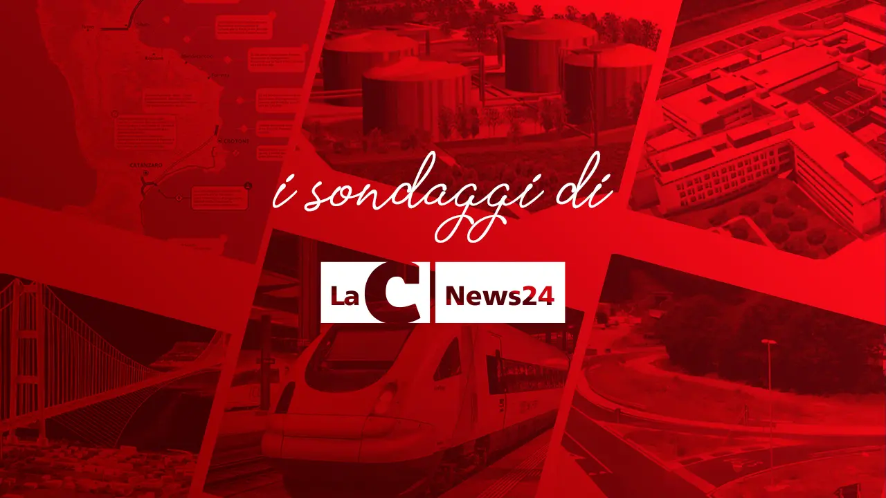 Opere pubbliche in Calabria, quali sono le più urgenti? Partecipa al sondaggio di LaC News24\n