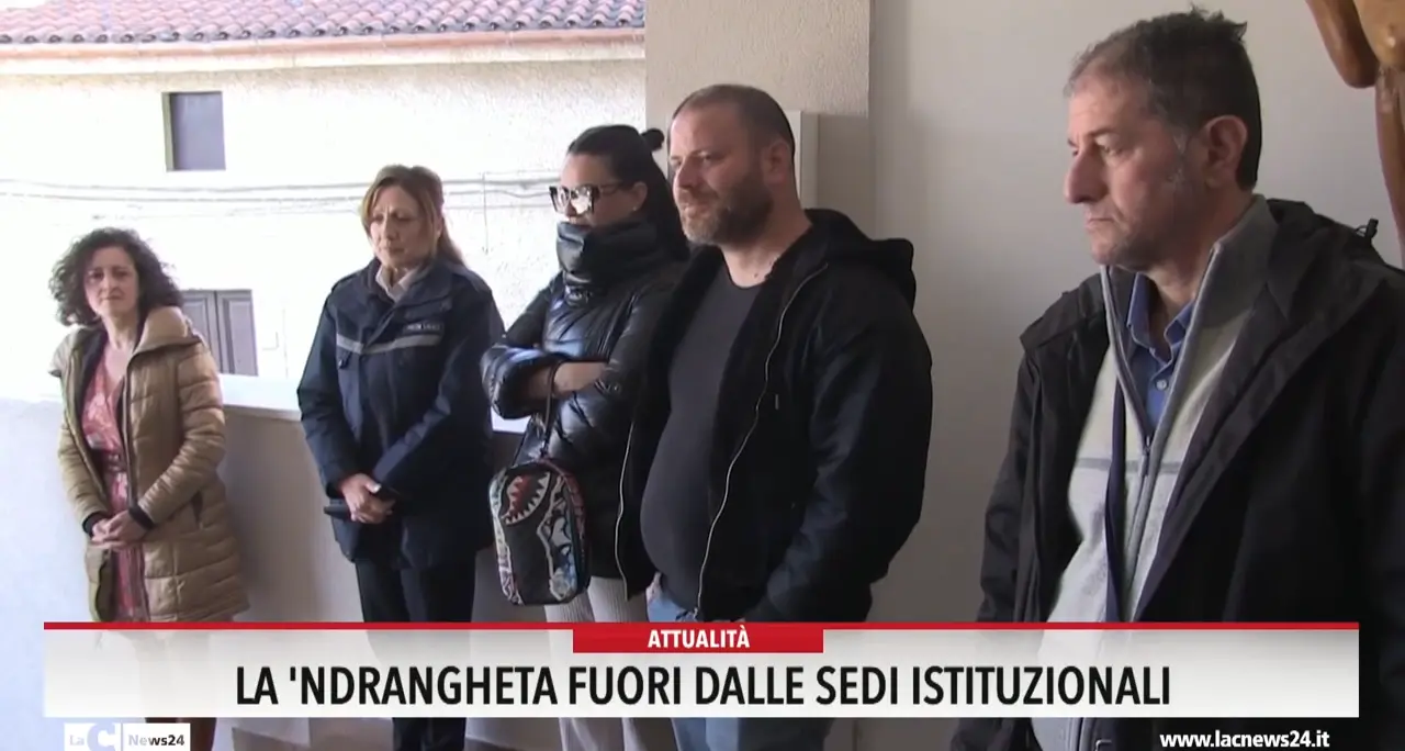 La 'ndrangheta fuori dalle sedi istituzionali