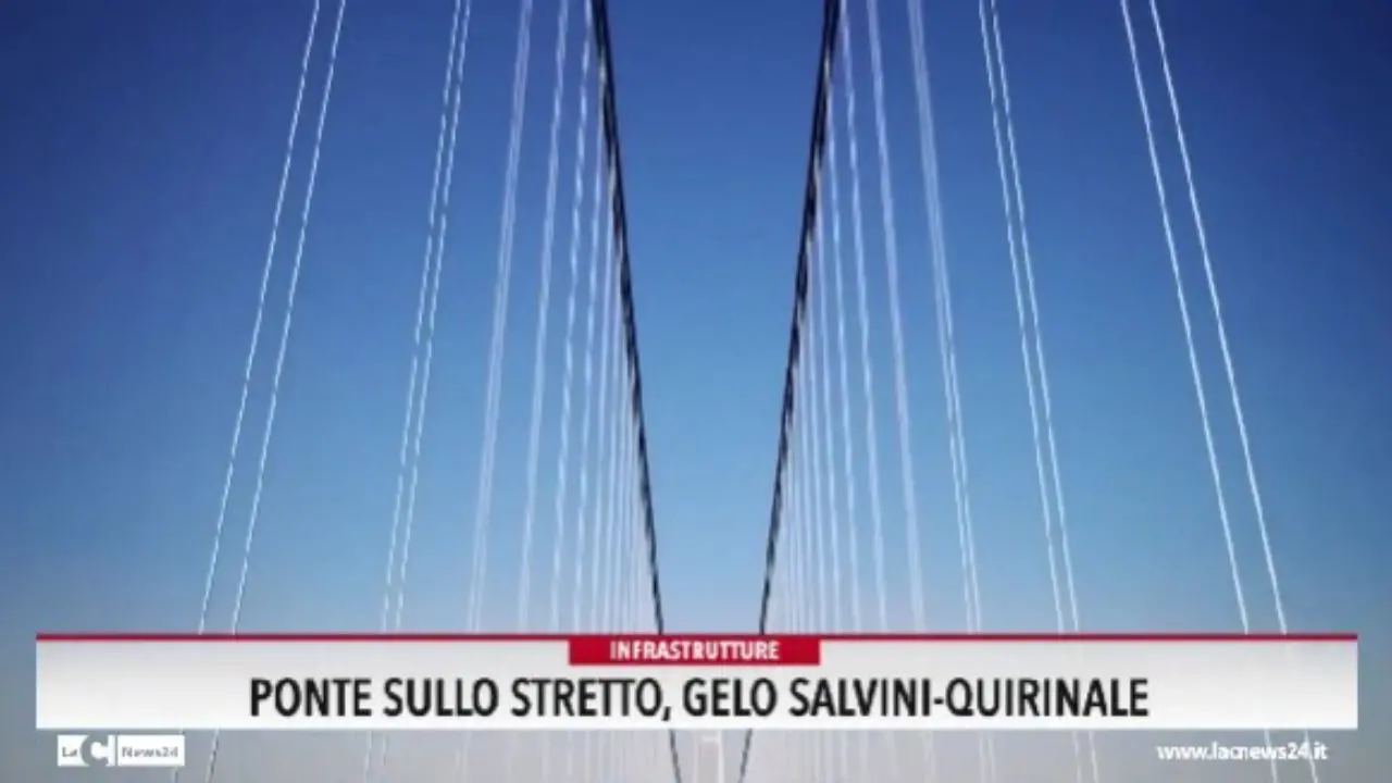 Ponte sullo Stretto, gelo Salvini-Quirinale
