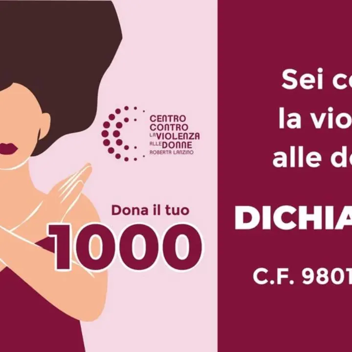 Sei contro la violenza alle donne? Allora dichiaralo: la campagna del Centro\u00A0Lanzino per il 5xMille\n
