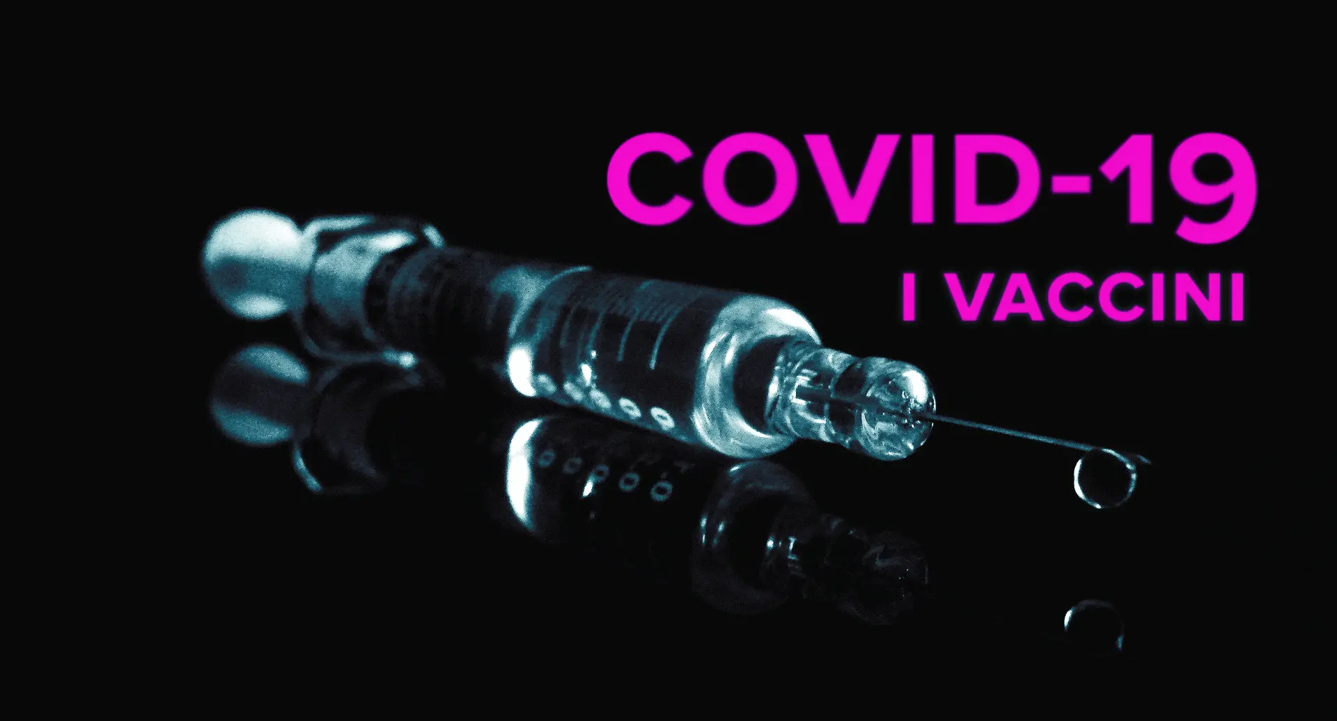 COSA CI SALVERÀ DALL’EPIDEMIA/1 - I VACCINI