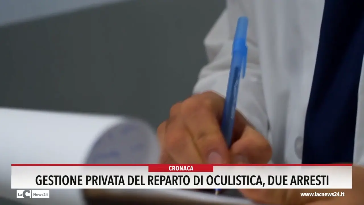 Gestione privata del reparto di oculistica, due arresti